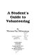 A student's guide to volunteering /