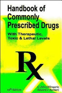 Handbook of commonly prescribed drugs : (with therapeutic, toxic & lethal levels) /