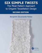 Six simple twists : the pleat pattern approach to origami tessellation design /