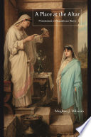 A place at the altar : priestesses in Republican Rome /