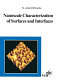 Nanoscale characterization of surfaces and interfaces /