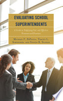 Evaluating school superintendents : a guide to employing processes and practices that are fair and effective  /