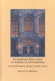 Leadership education at American universities : a longitudinal study of six cases /