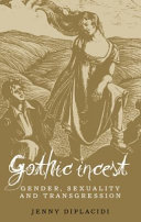 Gothic incest : gender, sexuality and transgression /