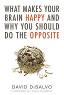 What makes your brain happy and why you should do the opposite /