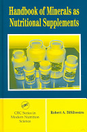 Handbook of minerals as nutritional supplements /