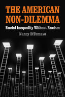 The American non-dilemma : racial inequality without racism /