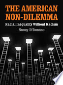 The American non-dilemma : racial inequality without racism /