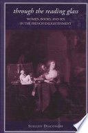 Through the reading glass : women, books, and sex in the French Enlightenment /