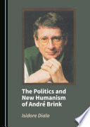 The politics and new humanism of André Brink /