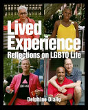 Lived experience : reflections on LGBTQ life /