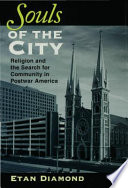 Souls of the city : religion and the search for community in postwar America /