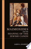 Maimonides and the shaping of the Jewish Canon /