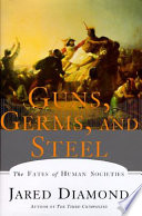 Guns, germs, and steel : the fates of human societies /