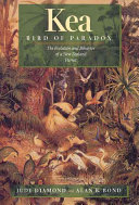 Kea, bird of paradox : the evolution and behavior of a New Zealand parrot /