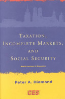 Taxation, incomplete markets, and social security : the 2000 Munich lectures /