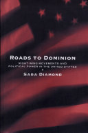 Roads to dominion : right-wing movements and political power in the United States /