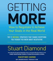 Getting more : [how to negotiate to achieve your goals in the real world] /