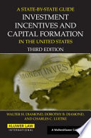 A state by state guide to investment incentives and capital formation in the United States /
