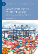Adam Smith and the Wealth of Nations : The Discovery of Capitalism and Its Limits /