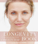 The longevity book : the science of aging, the biology of strength, and the privilege of time /