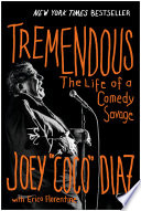 Tremendous : the life of a comedy savage /