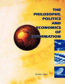 The philosophy, politics, and economics of information /