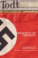 Builders of the Third Reich : the Organisation Todt and Nazi forced labour /