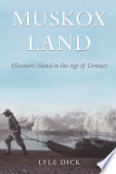 Muskox land : Ellesmere Island in the age of contact /