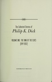 The collected stories of Philip K. Dick.