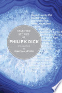Selected stories of Philip K. Dick /