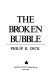 The broken bubble /
