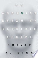 Do androids dream of electric sheep? /