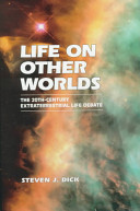 Life on other worlds : the 20th-century extraterrestrial life debate /
