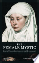 The female mystic : great women thinkers of the Middle Ages /