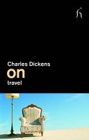 Charles Dickens on travel /