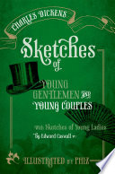 Sketches of young gentlemen and young couples : with Sketches of young ladies by Edward Caswall ; illustrated by Phiz.