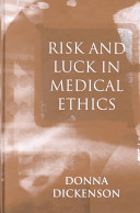 Risk and luck in medical ethics /
