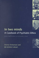 In two minds : a casebook of psychiatric ethics /