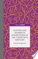 Australian women in advertising in the twentieth century /
