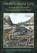 Drawn from life : science and art in the portrayal of the New World /