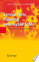 Service parts planning with mySAP SCM : processes, structures, and functions /