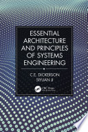 Essential architecture and principles of systems engineering /