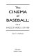 The cinema of baseball : images of America, 1929-1989 /