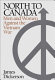 North to Canada : men and women against the Vietnam War /