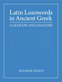 Latin loanwords in ancient Greek : a lexicon and analysis /
