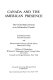 Canada and the American presence : the United States interest in an independent Canada /