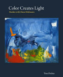 Color creates light : studies with Hans Hofmann /