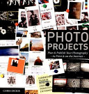 Photo projects : plan & publish your photography - in print & on the Internet /