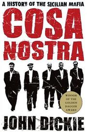 Cosa Nostra : a history of the Sicilian Mafia /